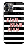 Blah Blah Blah iPhone 11 Pro Max Glass Case