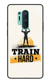 Train Hard Oneplus 8 Pro Glass Case