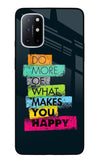 Do More Of What Makes You Happy Oneplus 8T Glass Case