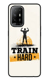 Train Hard Oppo F19 Pro+ Glass Case