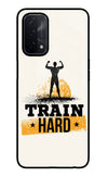 Train Hard Oppo A74 5G Glass Case