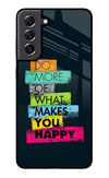 Do More Of What Makes You Happy Samsung S21 FE 5G Glass Case