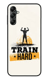 Train Hard Samsung A14 5G Glass Case