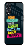 Do More Of What Makes You Happy Oppo A78 5G Glass Case