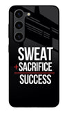 Sweat Sacrifice Success Samsung S23 Plus Glass Case