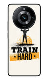 Train Hard Realme 11 Pro/Pro+ 5G Glass Case