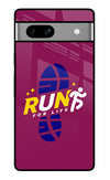 Run for Life Google Pixel 7A Glass Case