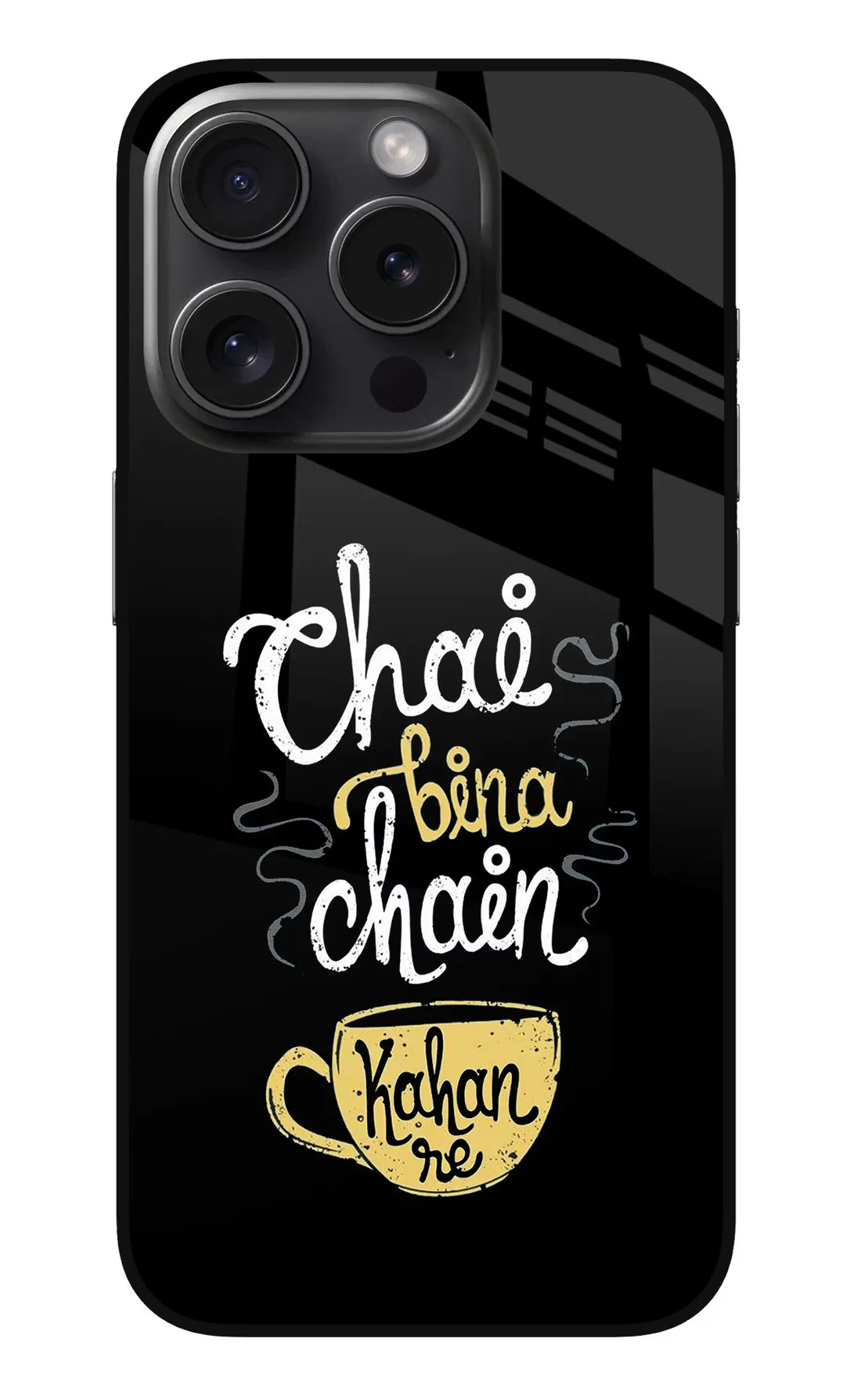 Chai Bina Chain Kaha Re iPhone 15 Pro Max Back cover