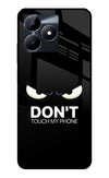 Don'T Touch My Phone Realme C53 Glass Case