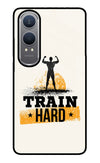 Train Hard OnePlus Nord CE4 Lite Glass Case