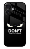 Don'T Touch My Phone iPhone 16 Glass Case