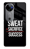 Sweat Sacrifice Success Vivo V40 5G Glass Case